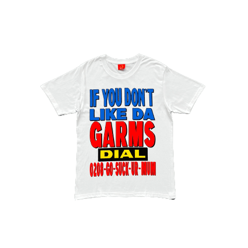 IF YOU DON'T LIKE DA GARMS 2025